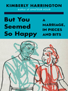 But You Seemed So Happy